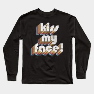 KISS MY FACE! / Retro Alan Partridge Quote Long Sleeve T-Shirt